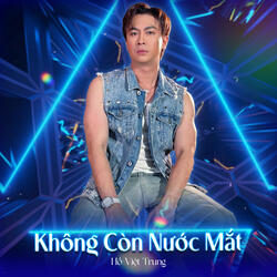Không Còn Nước Mắt (feat. Sơn 2M)