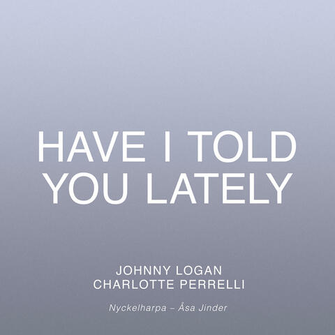 Have I Told You Lately (feat. Åsa Jinder)