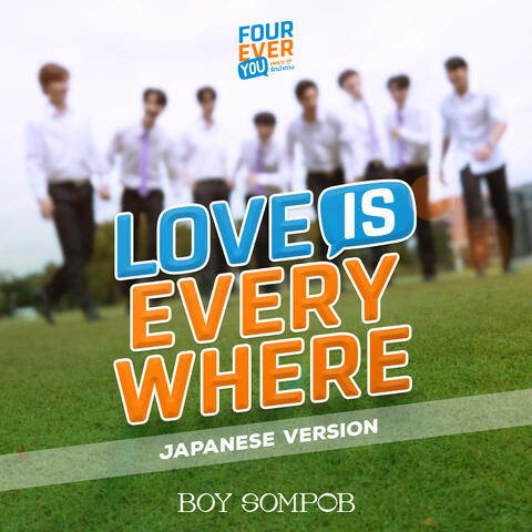 Love Is Everywhere (Original Soundtrack From "Fourever You เพราะรักนำทาง")