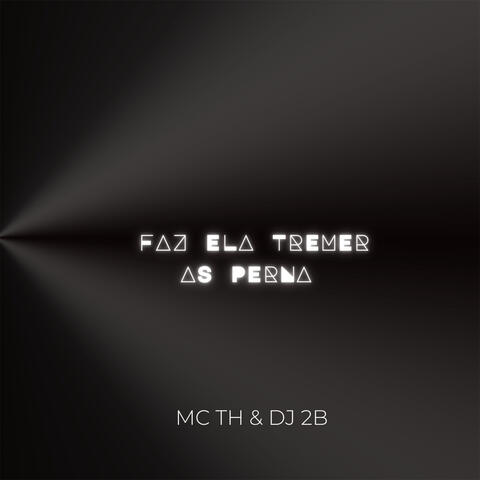 FAZ ELA TREMER AS PERNA
