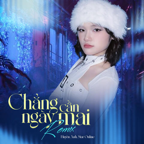 Chẳng Cần Ngày Mai