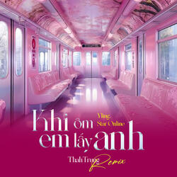 Khi Em Ôm Lấy Anh