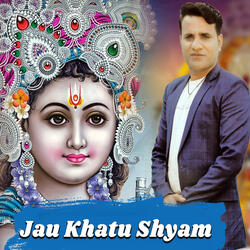 Jau Khatu Shyam