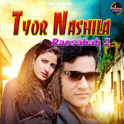 Tyor Nashila Raosahab 2