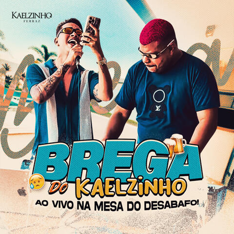 Brega do Kaelzinho - Ao Vivo na Mesa do Desabafo!