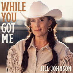 While you got me