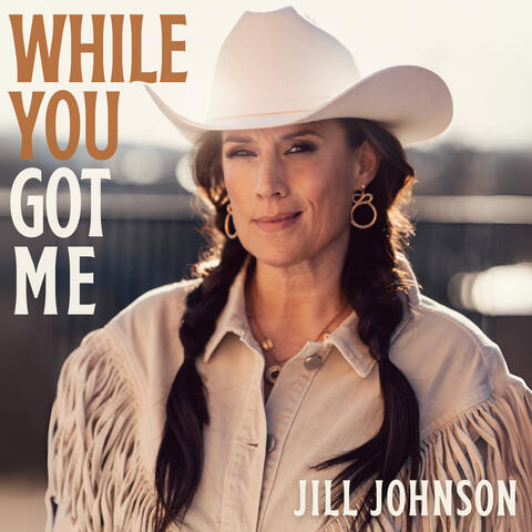 While you got me
