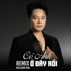 Có Anh Ở Đây Rồi