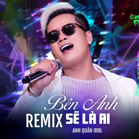 Bên Anh Sẽ Là Ai