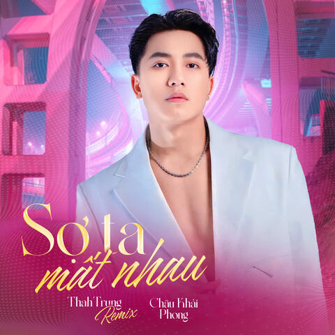 Sợ Ta Mất Nhau