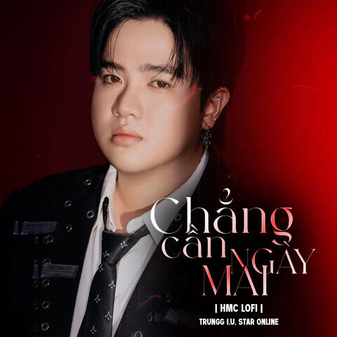 Chẳng Cần Ngày Mai