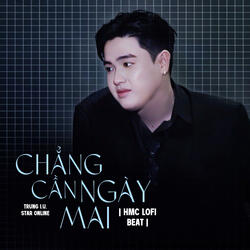 Chẳng Cần Ngày Mai (Beat)