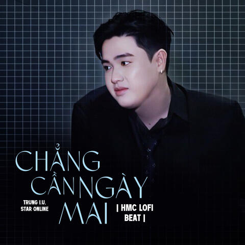 Chẳng Cần Ngày Mai (Beat)