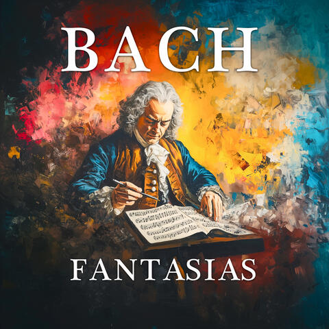 Bach - Fantasias