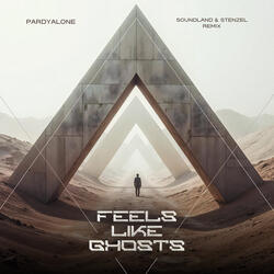 Feels Like Ghosts