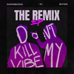 Don't Kill My Vibe