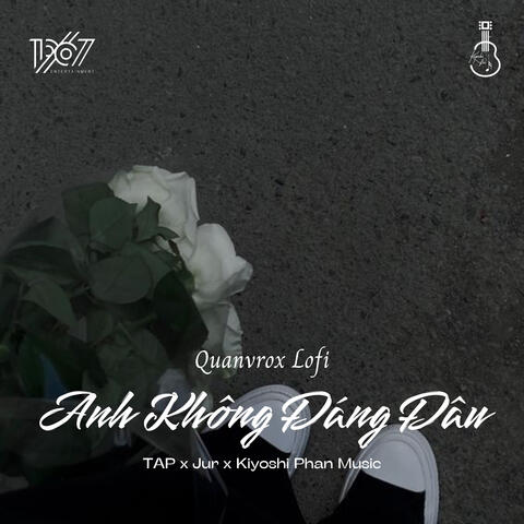 Anh Không Đáng Đâu
