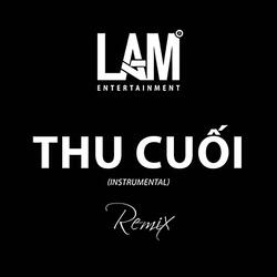 Thu Cuối (LAM Remix)