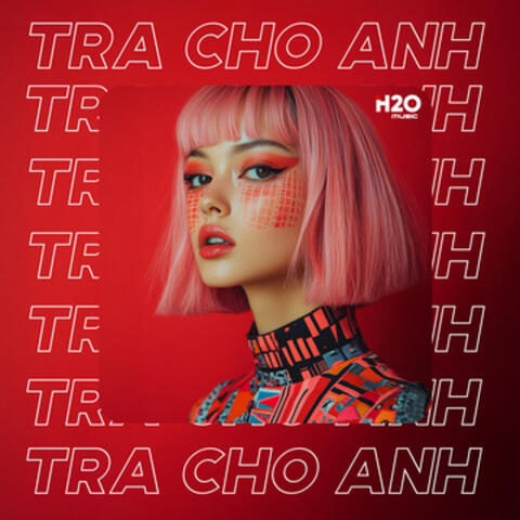 Trả Cho Anh