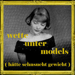 Wette unter Models