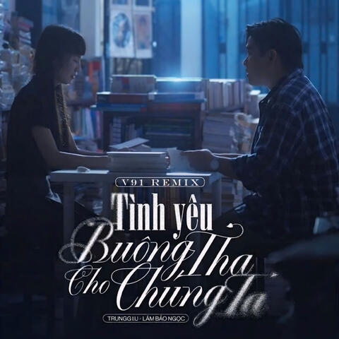Tình Yêu Buông Tha Cho Chúng Ta