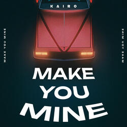 Make You Mine