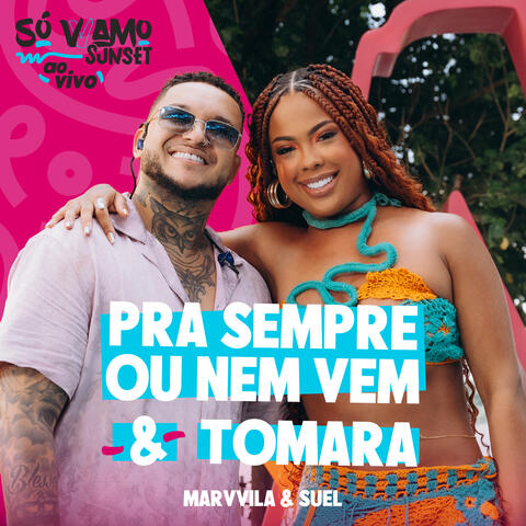 Pra Sempre Ou Nem Vem / Tomara