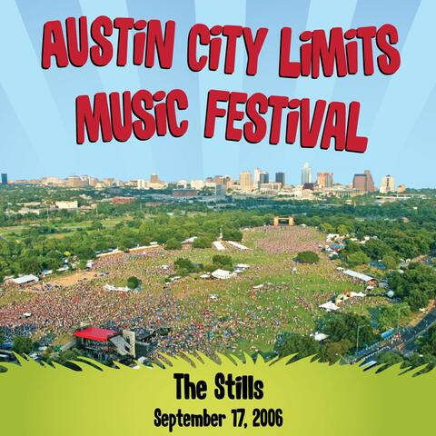 Live At Austin City Limits Music Festival 2006: The Stills