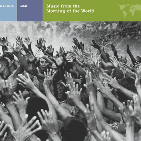 EXPLORER SERIES: INDONESIA - Bali: Music From The Morning Of The World