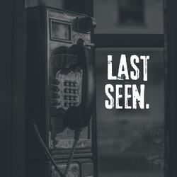 Last Seen