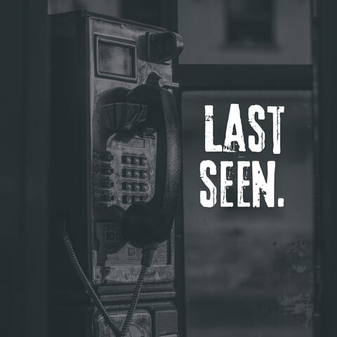 Last Seen
