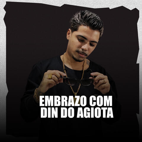 Embrazo com Din do Agiota