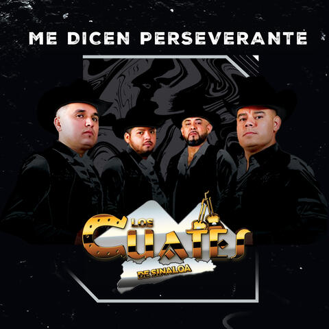Me dicen Perseverante