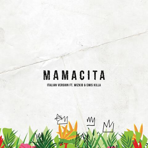 Mamacita (feat. Wizkid & Emis Killa)