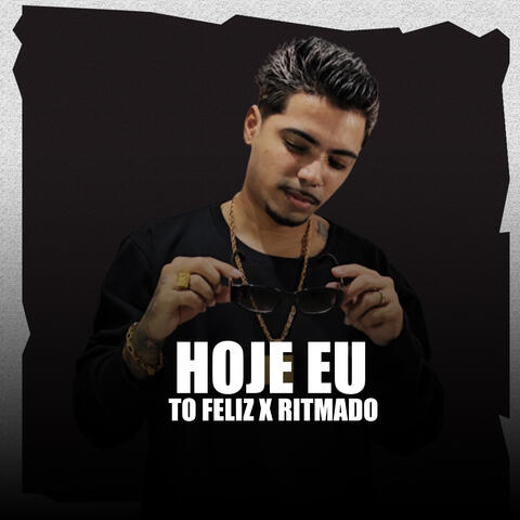 Hoje Eu To Feliz X Ritmado