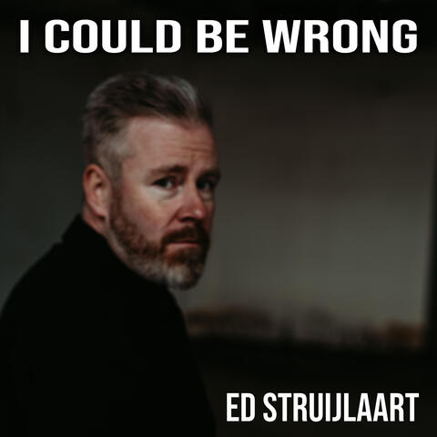 I Could Be Wrong