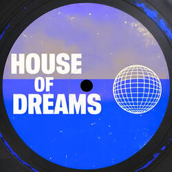 House Of Dreams