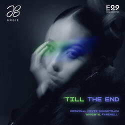 'TILL THE END (ORIGINAL MOVIE SOUNDTRACK "GOODBYE. FAREWELL)