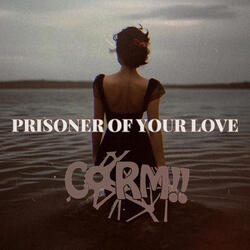 Prisoner Of Your Love