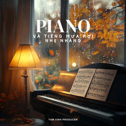 Piano Nhẹ Nhàng Và Tiếng Mưa Rơi