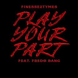 Play Your Part (feat. Fredo Bang)