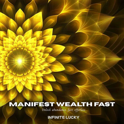 Manifest Wealth Fast - Unlock abundance, fast, effortless