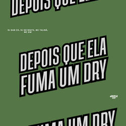 Depois Que Ela Fuma um Dry