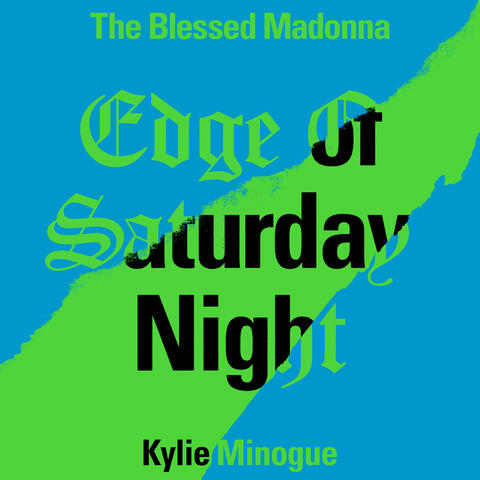 Edge of Saturday Night (feat. Kylie Minogue)