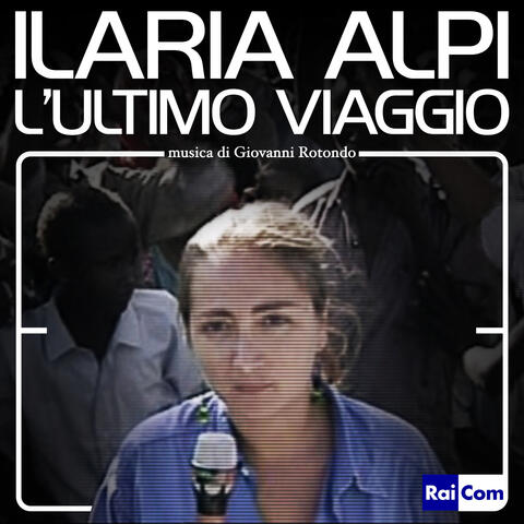 Ilaria Alpi, l'ultimo viaggio