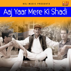 Aaj Yaar Mere Ki Shadi