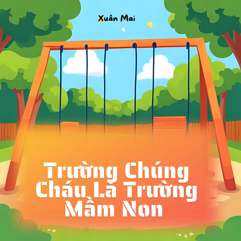 Trường Chúng Cháu Là Trường Mầm Non