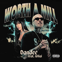 Worth A Mill (feat. Wilai)