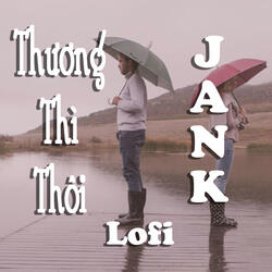 Thương Thì Thôi (Cao Trí Lofi)