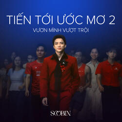 Tiến Tới Ước Mơ 2 (feat. Rhymastic & SlimV)